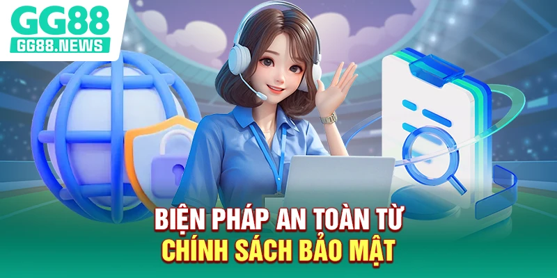 Biện pháp an toàn từ chính sách bảo mật