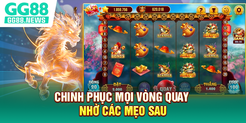Chinh phục mọi vòng quay nhờ các mẹo sau