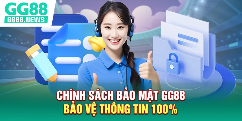 Chính sách bảo mật GG88 bảo vệ thông tin 100%