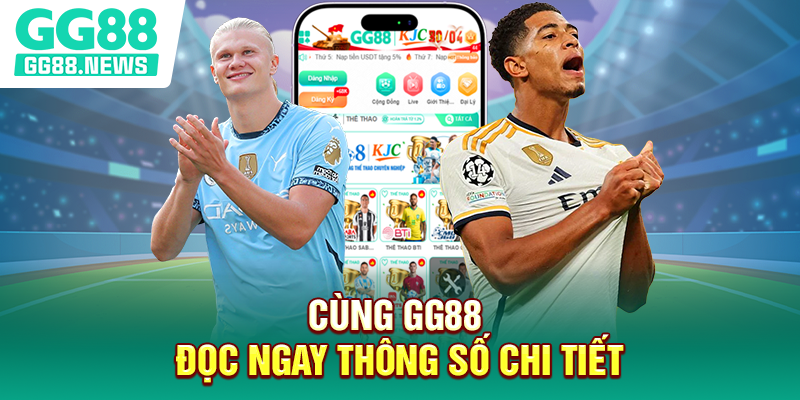 Cùng GG88 đọc ngay thông số chi tiết