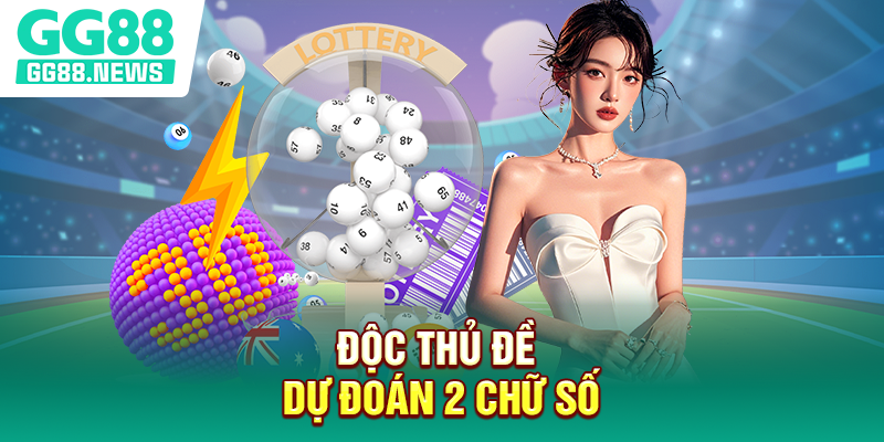 Độc thủ đề dự đoán 2 chữ số