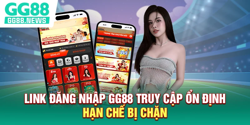 Link đăng nhập GG88 truy cập ổn định, hạn chế bị chặn