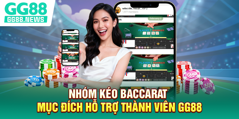 Nhóm kéo Baccarat mục đích hỗ trợ thành viên GG88