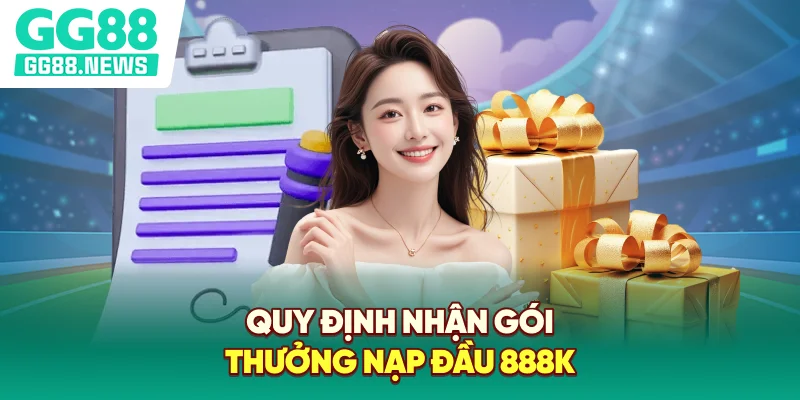 Quy định nhận gói thưởng nạp đầu 888K