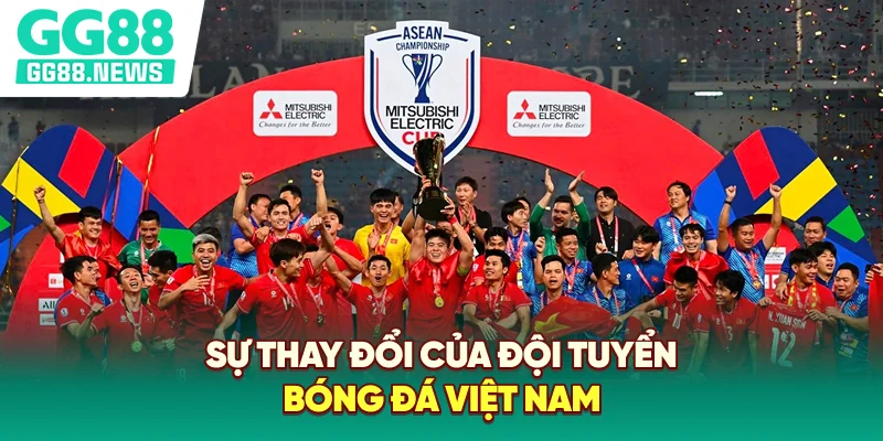 Sự thay đổi của đội tuyển bóng đá Việt Nam