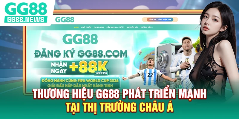 Thương hiệu GG88 phát triển mạnh tại thị trường châu Á